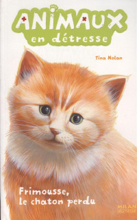 Tina Nolan [Nolan, Tina] — Frimousse le chaton perdu