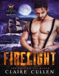 Claire Cullen — Firelight: The Omega & His Match (Lost Princes of Morona 2) MM