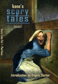 Paul Kane — Kane's Scary Tales: Volume 1