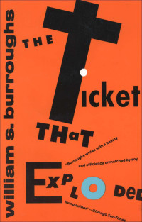 William S. Burroughs — The Ticket That Exploded (Burroughs, William S.)