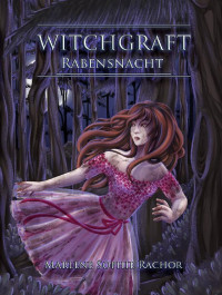 Marlene Sophie Rachor — Witchgraft: Rabensnacht