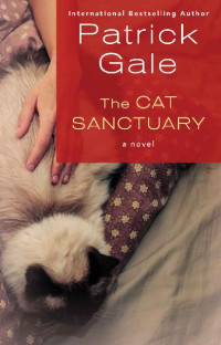 Patrick Gale — The Cat Sanctuary: A Novel