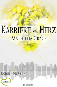 Mathilda Grace — Karriere vs. Herz (Boston Hearts 8)