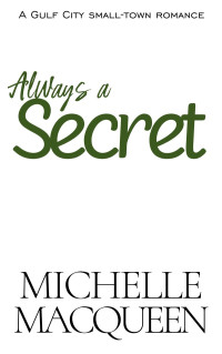 Michelle MacQueen — Always a Secret