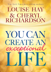 Louise Hay — You Can Create an Exceptional Life