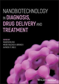 Mahendra Rai, Mehdi Razzaghi-Abyaneh, Avinash P. Ingle — Nanobiotechnology in Diagnosis, Drug Delivery and Treatment