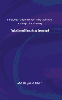 Md Bayazid Khan — The backbone of Bangladesh’s development