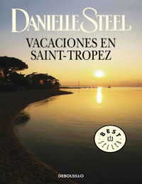 Danielle Steel — Vacaciones en Saint-Tropez
