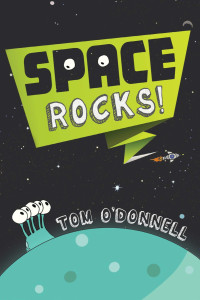 Tom O'Donnell — Space Rocks!