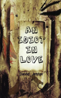 David Jester — An Idiot in Love