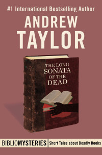 Andrew Taylor — The Long Sonata of the Dead