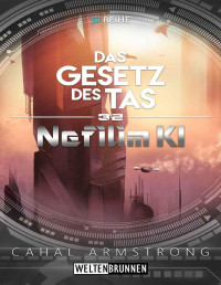 Armstrong, Cahal — Nefilim KI 32: Das Gesetz des Tas: Science-Fiction-Reihe (German Edition)