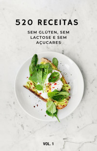 Spy Essentials — 520 Receitas sem glúten, sem lactose e sem açúcar