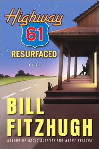 Bill Fitzhugh — Highway 61 Resurfaced