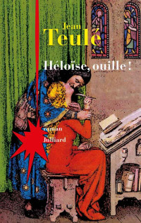 Teulé, Jean — Héloïse, ouille !