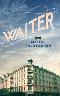 Matias Faldbakken — The Waiter