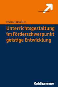 Michael Häußler — Unterrichtsgestaltung im Förderschwerpunkt geistige Entwicklung