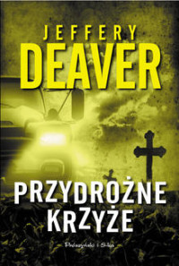 Jeffery Deaver — 02. Kathrin Dance Przydrozne Krzyze