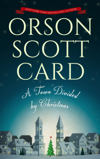 Orson Scott Card — A Town Divided by Christmas