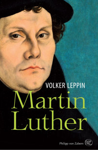 Volker Leppin — Martin Luther