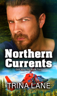 Trina Lane — Northern Currents: Got Your Six Book Two
