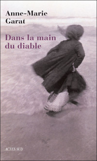 Anne-Marie Garat — Dans la main du diable