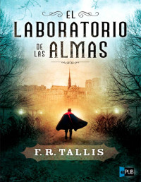 F. R. Tallis — El Laboratorio De Las Almas