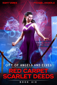 Ramy Vance & Michael Anderle — Red Carpets Scarlett Deeds (City of Angels and Elves Book 6)