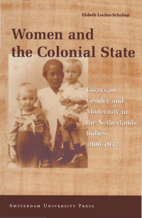 Locher-Scholten, Elsbeth. — Women and the Colonial State