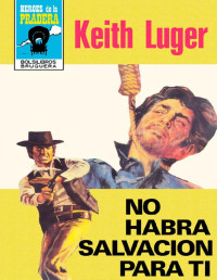 Keith Luger — No habrá salvación para ti