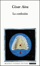 Aira, César — La confesión