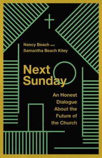 Nancy Beach;Samantha Beach Kiley; & Nancy Beach & Samantha Beach Kiley — Next Sunday