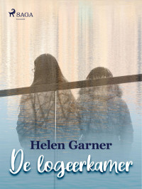 Helen Garner — De logeerkamer