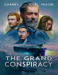 J.N. Chaney, Terry Mixon — The Grand Conspiracy (The Last Hunter, Book 6)