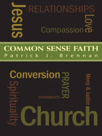 Brennan, Patrick J. — Common Sense Faith