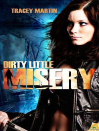  — Dirty Little Misery (Miss Misery)