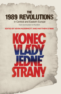 Kevin McDermott;Matthew Stibbe; — The 1989 Revolutions in Central and Eastern Europe