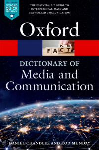 Daniel Chandler;Rod Munday; & Rod Munday — A Dictionary of Media and Communication