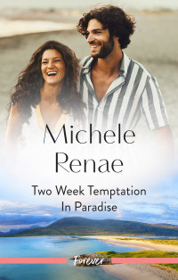 Michele Renae — Two Week Temptation In Paradise