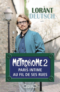 Lorant Deutsch - Histoire — Métronome 02