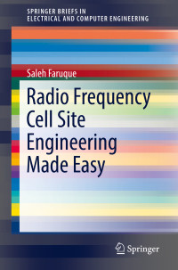 Saleh Faruque — Radio Frequency Cell Site Engineering Made Easy