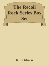 K E Osborn — The Recoil Rock Series Box Set