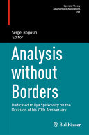 Sergei Rogosin — Analysis without Borders: Dedicated to Ilya Spitkovsky on Occasion of his 70th Anniversary