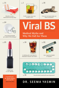Seema Yasmin — Viral BS: Medical Myths and Why We Fall for Them