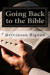 Deivinson Bignon [Bignon, Deivinson] — Going Back to the Bible: A Book on the Interpretations of the Word of God