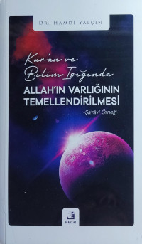 Hamdi Yalçın — Kur’an ve Bilim Işığında Allah’ın Varlığının Temellendirilmesi