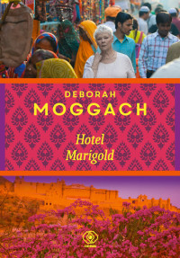 Deborah Moggach — Hotel Marigold