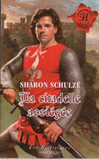 Sharon Schulze [Schulze, Sharon] — La citadelle assiégée