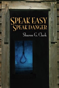 Sharon G Clark — Speak Easy Speak Danger
