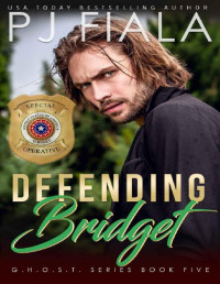 PJ Fiala — Defending Bridget (GHOST Book 5)
